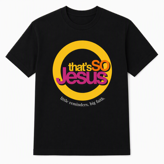 That’s So Jesus Tee – Black